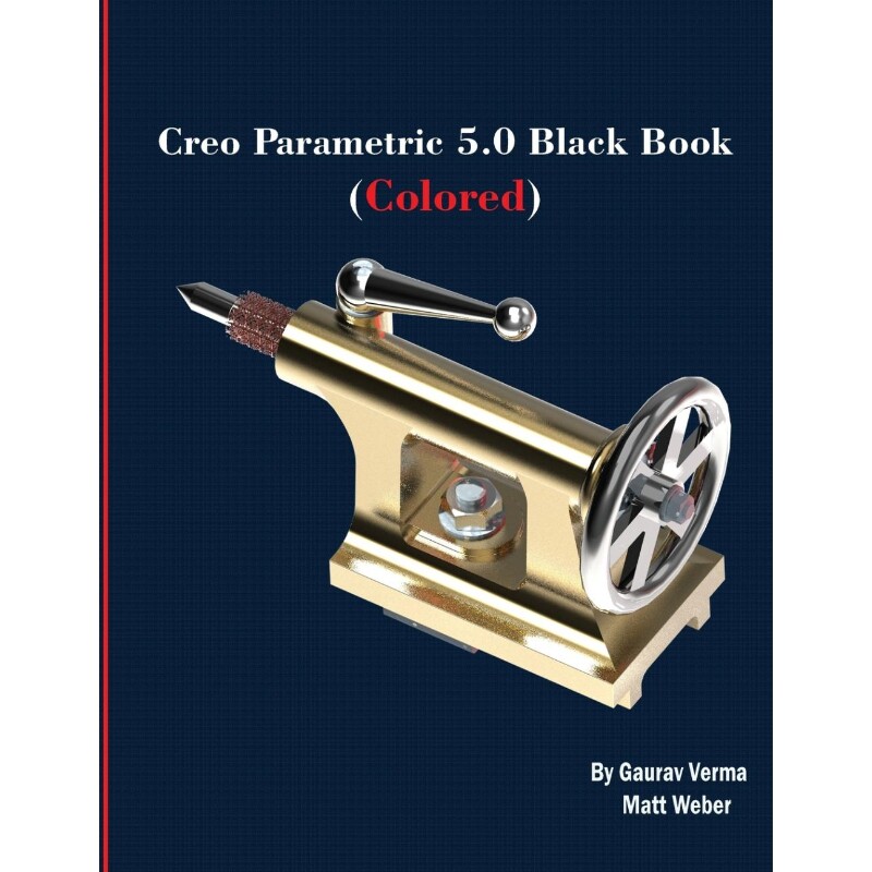 按需印刷不退不换Creo Parametric 5.0 Black Book (Colored)[9781988722375]