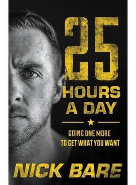 按需印刷不退不换25 Hours a Day:Going One More to Get What You Want[9781544505374]