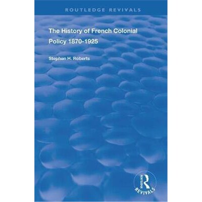 按需印刷The History of French Colonial Policy, 1870-1925[9780367175917]