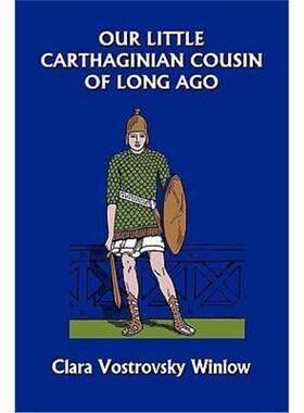 按需印刷Our Little Carthaginian Cousin of Long Ago (Yesterday's Classics)[9781599152868]