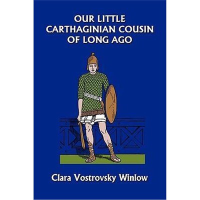 按需印刷Our Little Carthaginian Cousin of Long Ago (Yesterday's Classics)[9781599152868]