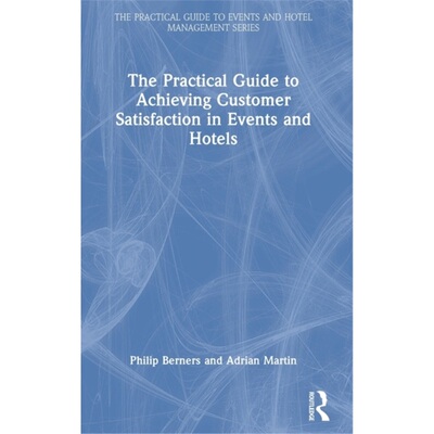 预订The Practical Guide to Achieving Customer Satisfaction in Events and Hotels[9780367723873]