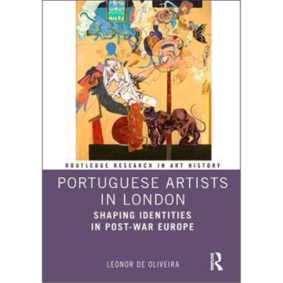 按需印刷不退不换Portuguese Artists in London:Shaping Identities in Post-War Europe[9780367244743]