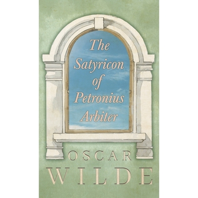 按需印刷The Satyricon of Petronius Arbiter[9781446512906]