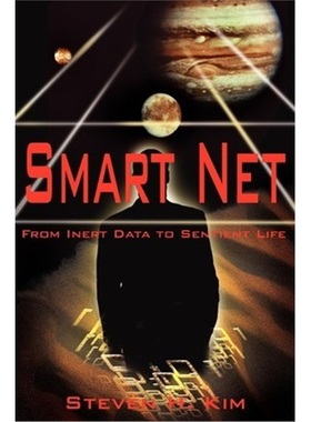 按需印刷Smart Net:From Inert Data to Sentient Life[9780595213825]