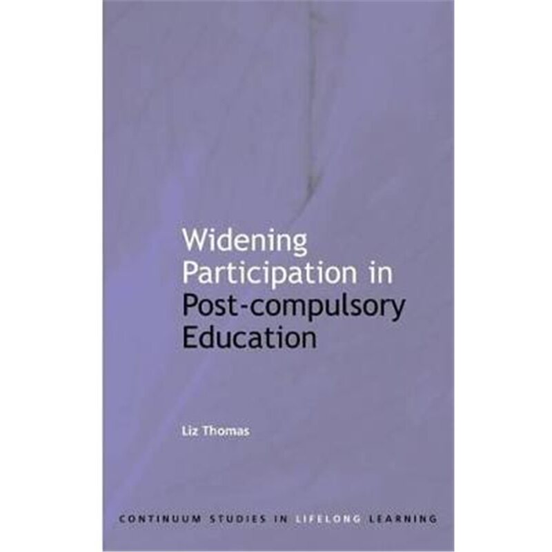 按需印刷不退不换Widening Participation in Post-Compulsory Education[9780826479082]