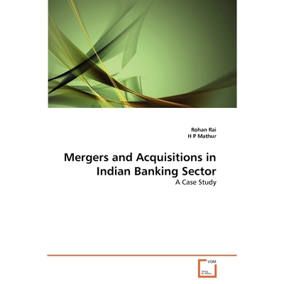 按需印刷不退不换Mergers and Acquisitions in Indian Banking Sector[9783639301199]