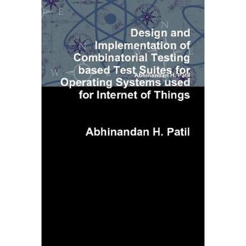 预订Design and Implementation of Combinatorial Testing based Test Suites for Operating Systems used for Internet of Thin