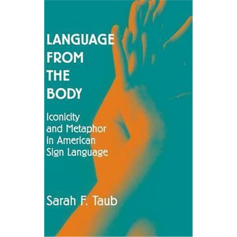 预订language from the body:iconicity and metaphor in american