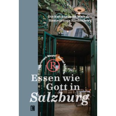 预订【德语】 Essen wie Gott in Salzburg:Die kulinarische Welt des Restaurants Riedenbu