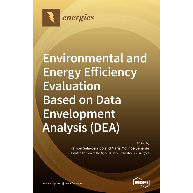 按需印刷不退不换Environmental and Energy Efficiency Evaluation Based on Data Envelopment Analysis (DEA)[9783036505725]