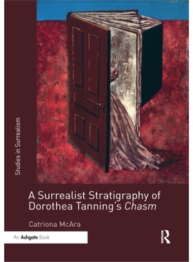 预订Surrealist Stratigraphy of Dorothea Tanning's Chasm[9781032339825]