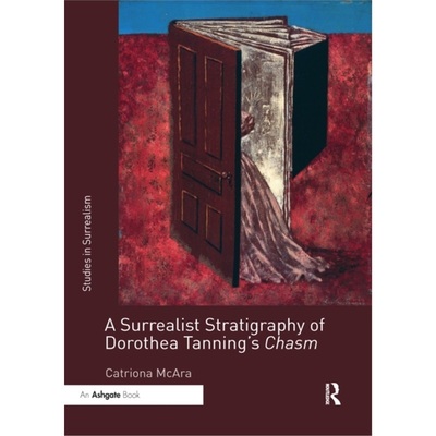 预订Surrealist Stratigraphy of Dorothea Tanning's Chasm[9781032339825]