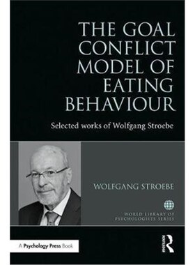 按需印刷不退不换The Goal Conflict Model of Eating Behavior:Selected Works of Wolfgang Stroebe[9781138301726]