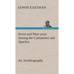 Autobiography years Camanches Apaches the Nine Among 9783849521745 按需印刷Seven and