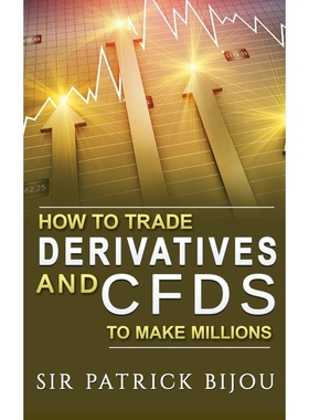 按需印刷How To Trade Derivatives And CFDs To Make Millions[9781999302320]
