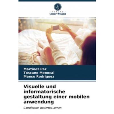 预订【德语】 Visuelle und informatorische gestaltung einer mobilen anwendung:Gamification-basier