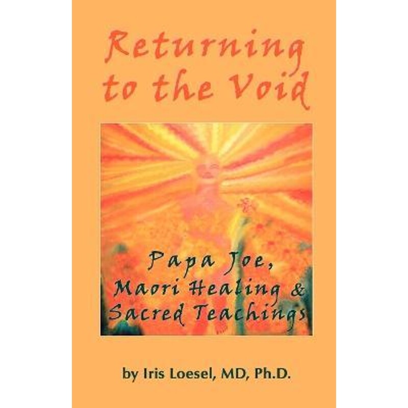 按需印刷不退不换 Returning to the Void:Papa Joe, Maori Healing & Sac