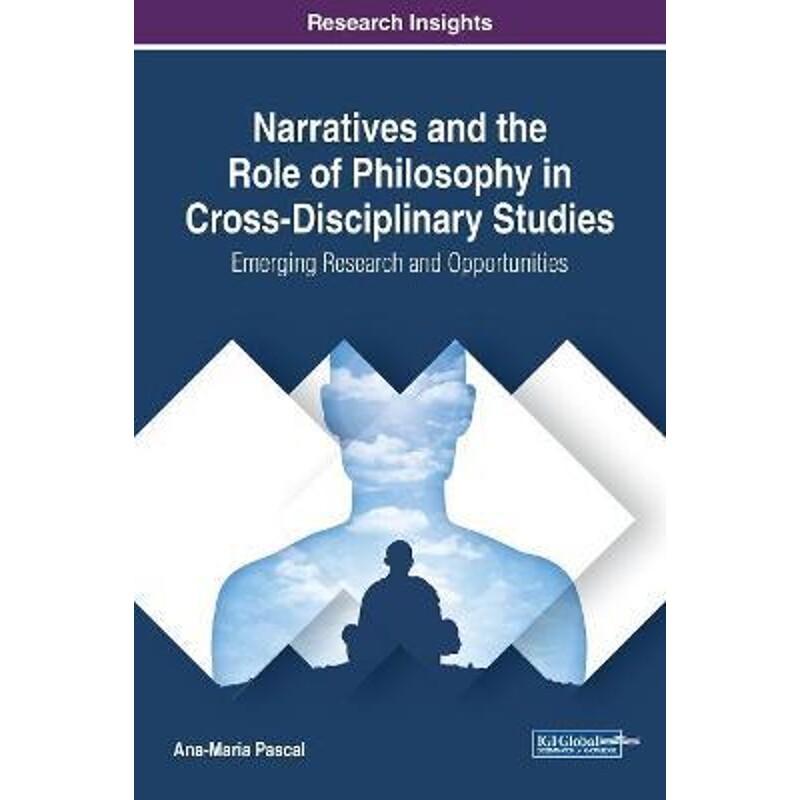 按需印刷不退不换Narratives and the Role of Philosophy in Cross-Disciplinary Studies[9781522555728]