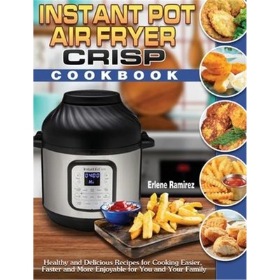 按需印刷不退不换Instant Pot Air Fryer Crisp Cookbook:Healthy a[9781649841018]