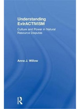按需印刷Understanding ExtrACTIVISM:Culture and Power in Natural Resource Disputes[9781138607392]