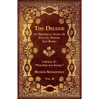 按需印刷不退不换The Deluge - Vol. II. - An Historical Novel Of Poland, Sweden And Russia[9781444672305]