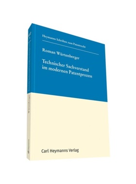 预订【德语】Technischer Sachverstand im modernen Patentprozess:Eine rechtsvergleichende Untersuchung unter besonderer Be