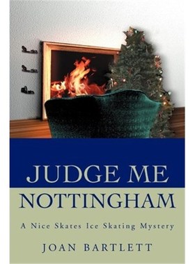按需印刷Judge Me Nottingham:A Nice Skates Ice Skating Mystery[9780595220359]