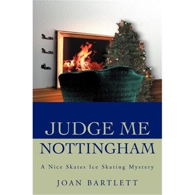 按需印刷Judge Me Nottingham:A Nice Skates Ice Skating Mystery[9780595220359]