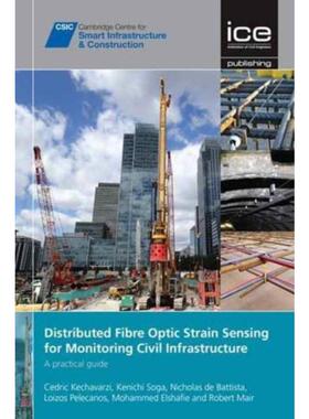 预订不退不换Distributed Fibre Optic Strain Sensing For Monitoring Civil Infrastructure:A practical guide