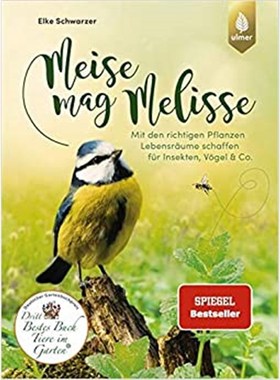预订【德语】 Meise mag Melisse:Mit den richtigen Pflanzen Lebensr?ume schaffen für Ins