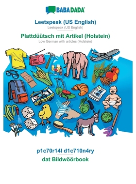 预订BABADADA, Leetspeak (US English) - Plattdüütsch mit Artikel (Holstein), p1c70r14l d1c710n4ry - dat B
