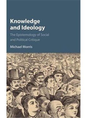 按需印刷Knowledge and Ideology:The Epistemology of Social and Political Critique[9781107177093]