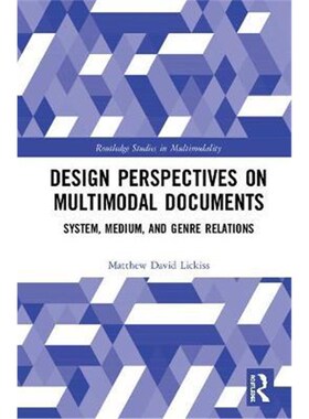 按需印刷不退不换Design Perspectives on Multimodal Documents:System, Medium, and Genre Relations[9781138096844]