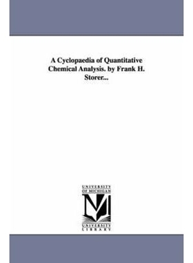 预订A Cyclopaedia of Quantitative Chemical Analysis. by Frank H. Storer...