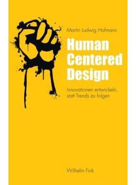 预订【德语】 Human Centered Design:Innovationen entwickeln, statt Trends zu folgen