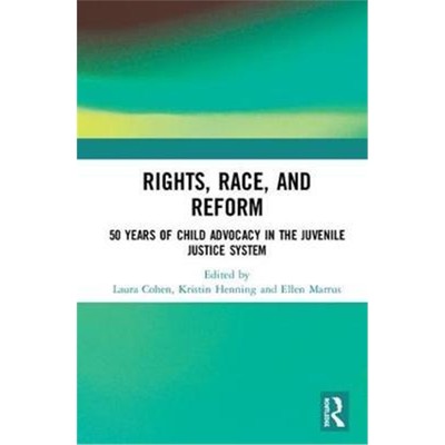 按需印刷Rights, Race, and Reform:50 Years of Child Advocacy in the Juvenile Justice System[9781138094697]