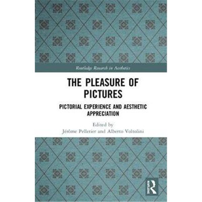 按需印刷The Pleasure of Pictures:Pictorial Experience and Aesthetic Appreciation[9781138082144]