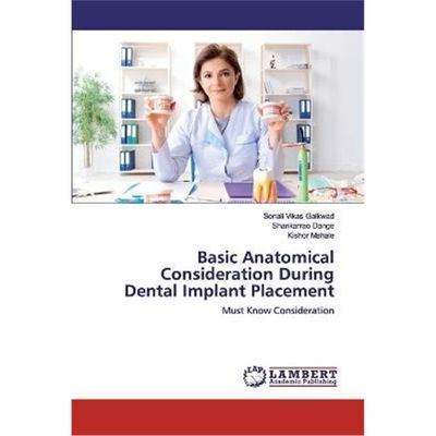 按需印刷Basic Anatomical Consideration During Dental Implant Placement[9786202521031]