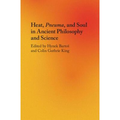 预订不退不换Heat, Pneuma, and Soul in Ancient Philosophy and Science