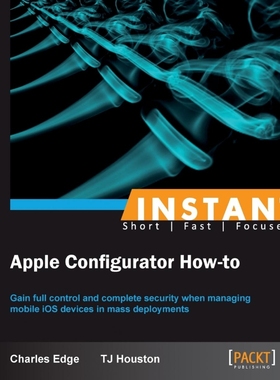 按需印刷Instant Apple Configurator How-to[9781849694063]