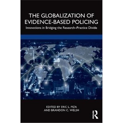 按需印刷不退不换The Globalization of Evidence-Based Policing:Innovations in Bridging the Research-Practice Divide[978036