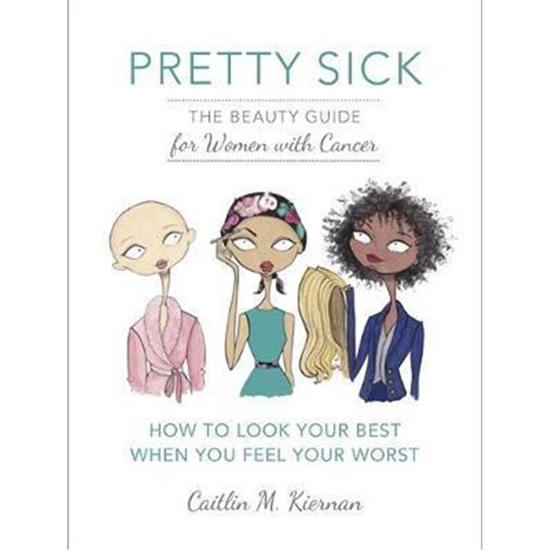 预订pretty sick:the beauty guide for women with cancer