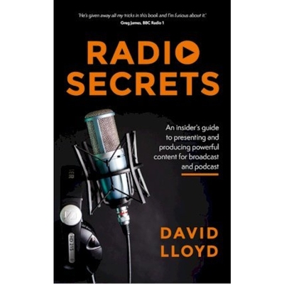 预订Radio Secrets:An insider's guide to presenting and producing powerful content for broadcast and podcast