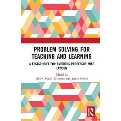 按需印刷不退不换Problem Solving for Teaching and Learning:A Festschrift for Emeritus Professor Mike Lawson[9780367001834