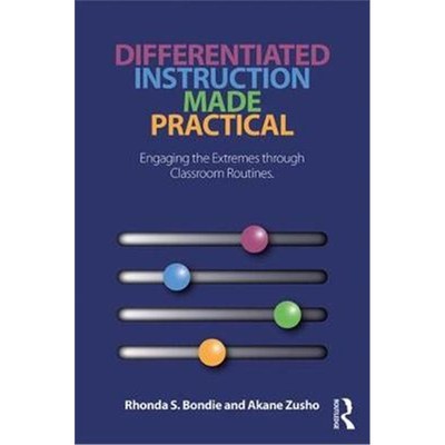 按需印刷不退不换Differentiated Instruction Made Practical:Engaging the Extremes through Classroom Routines[9780815370819
