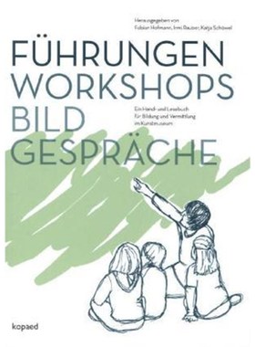 预订【德语】 Führungen, Workshops, Bildgespr?che:Ein Hand- und Lesebuch für Bildung und Vermittl