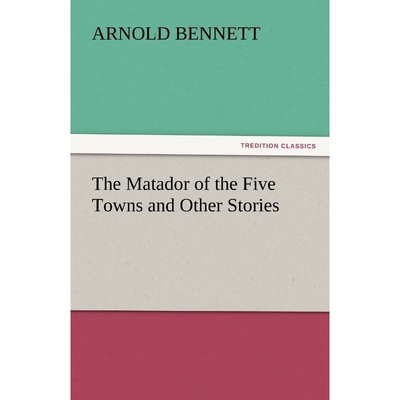 按需印刷The Matador of the Five Towns and Other Stories[9783842444638]