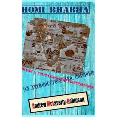 按需印刷不退不换Homi Bhabha: An Introduction and Critique, Volume 2: Colonialism and Inbetweenness (HC)[9780244869465]