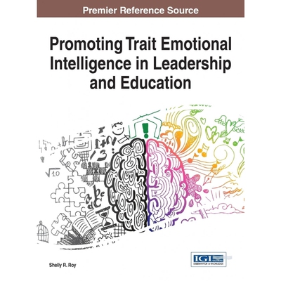 按需印刷不退不换Promoting Trait Emotional Intelligence in Leadership and Education[9781466683273]